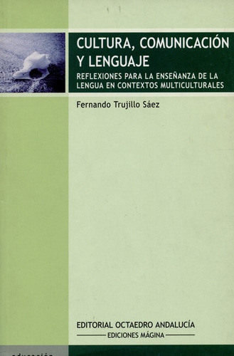 Cultura Comunicacion Y Lenguaje, De Trujillo Sáez, Fernando. Editorial Octaedro, Tapa Blanda, Edición 1 En Español, 2006