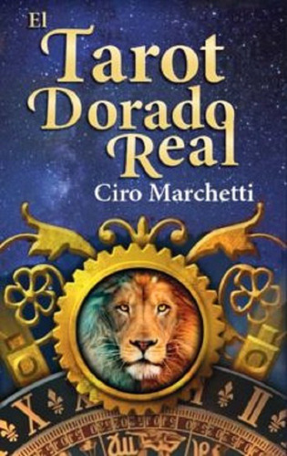 El Tarot Dorado Real Ciro Marchetti, Barbara Moore.78 Cartas