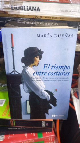 El Tiempo Entre Costuras. María Dueñas. Libro Físico Usado 