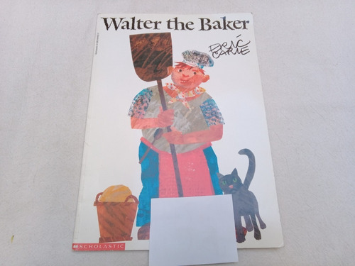 Walter The Baker Erick Carle