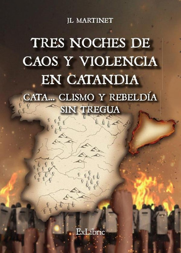 Tres Noches De Caos Y Violencia En Catandia. Cata... Clismo Y Rebeldía Sin Tregua, De Jl Martinet. Editorial Exlibric, Tapa Blanda En Español, 2023