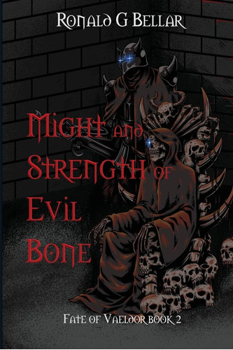 Libro:  And Strength Of Evil Bone: Fate Of Vaeldor Book 2