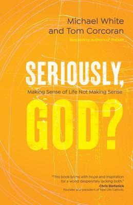 Libro Seriously, God? : Making Sense Of Life Not Making S...