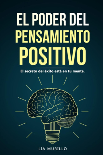 Libro: El Poder Del Pensamiento Positivo....el Secreto Del