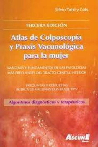Atlas De Colposcopia Y Praxis Vacunológica Para La Mujer Ed
