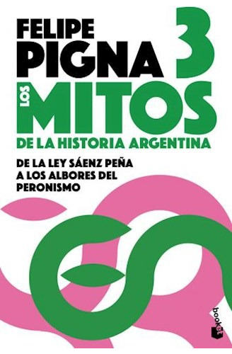 Mitos De La Historia Argentina 3 (bolsillo) - Felipe Pigna