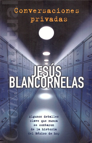 Conversaciones Privadas - Blancornelas, Jesus / Ediciones B