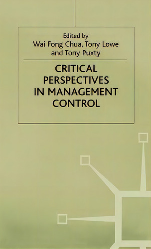 Critical Perspectives In Management Control, De Chua, Wai Fong. Editorial Palgrave Macmillan Ltd, Tapa Dura En Inglés