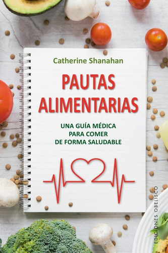 Pautas Alimentarias. Catherine Shanahan