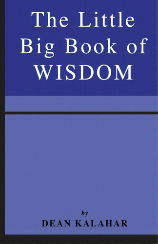 The Little Big Book Of Wisdom, De Kalahar, Dean. Editorial Createspace, Tapa Blanda En Inglés