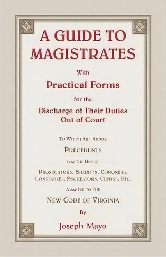 A Guide To Magistrates, De Joseph Mayo. Editorial Heritage Books, Tapa Blanda En Inglés