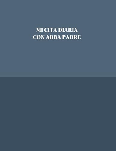 Mi Cita Diaria Con Abba Padre: Libreta De Estudio Biblico -