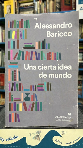 Una Cierta Idea Del Mundo - Baricco