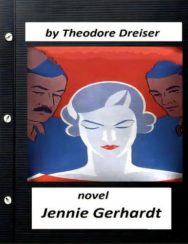 Jennie Gerhardt By Theodore Dreiser Novel, De Dreiser, Theodore. Editorial Createspace, Tapa Blanda En Inglés