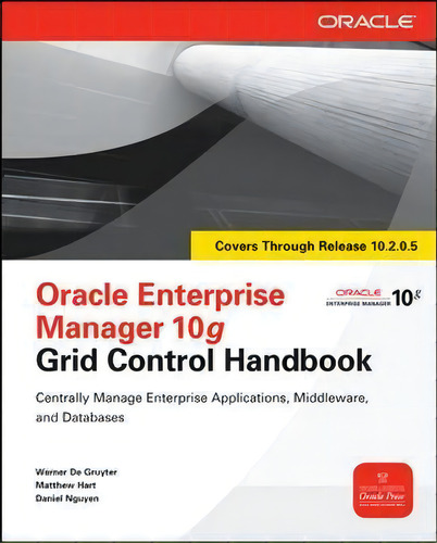 Oracle Enterprise Manager 10g Grid Control Handbook, De Werner De Gruyter. Editorial Mcgraw-hill Education - Europe, Tapa Blanda En Inglés