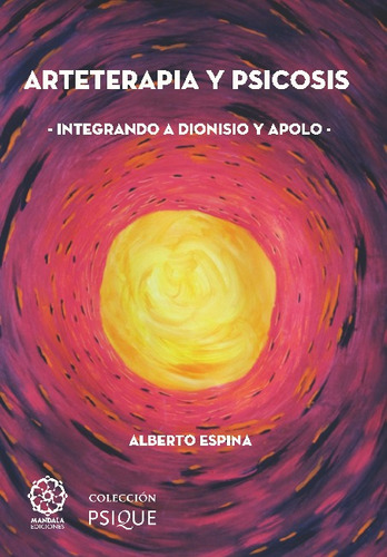 Arteterapia Y Psicosis Integrando A Dionisio Y Apolo