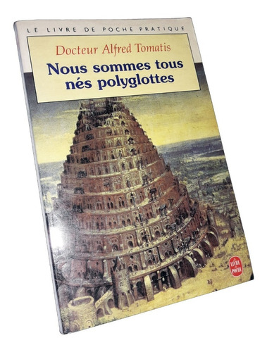 Nous Sommes Tous Nés Polyglottes - Alfred Tomatis