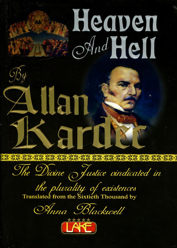 Heaven And Hell: The Divine Justice Vindicated In The Plurality Of Existences, De Kardec, Allan., Vol. 1. Editorial Lake, Capa Mole Em Inglês