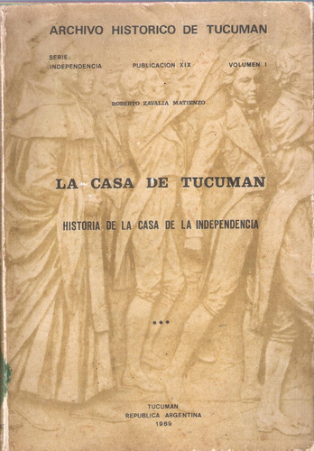 La Casa De Tucumán. Historia De La Casa De La Independencia