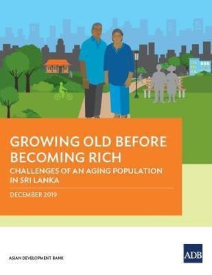 Growing Old Before Becoming Rich : Challenges Of An Aging...