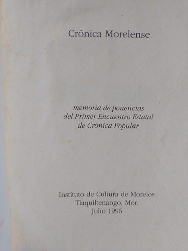 Crónica Morelense:memoria De Ponencia Del Primer Encuentro