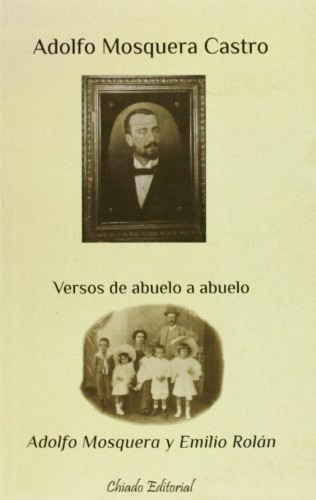 Adolfo Mosquera Castro - Versos De Abuelo A Abuelo - Rolan E