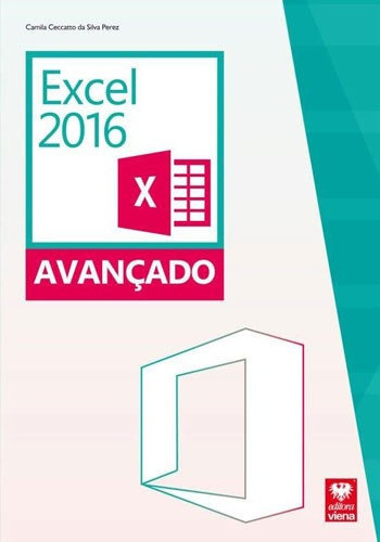 Excel 2016 Avançado, De Perez, Camila Ceccatto Da Silva. Editora Viena, Capa Mole Em Português