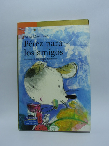 Pérez Para Los Amigos - Marisa López Soria - Pearson