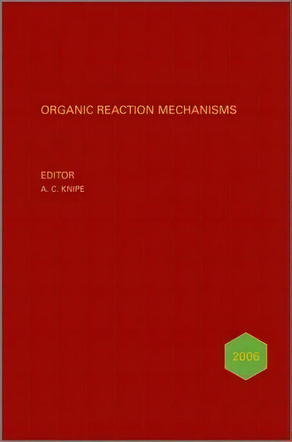 Organic Reaction Mechanisms 2006, De A. C. Knipe. Editorial John Wiley Sons Ltd, Tapa Dura En Inglés
