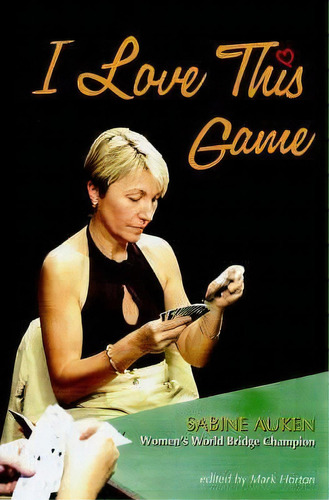 I Love This Game, De Sabine Auken. Editorial Master Point Press, Tapa Blanda En Inglés