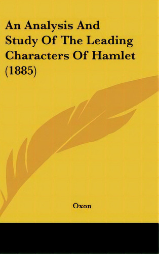An Analysis And Study Of The Leading Characters Of Hamlet (1885), De Oxon. Editorial Kessinger Pub Llc, Tapa Dura En Inglés