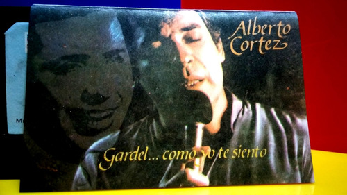 Cassette Alberto Cortez - Gardel Como Yo Te Siento (1984)