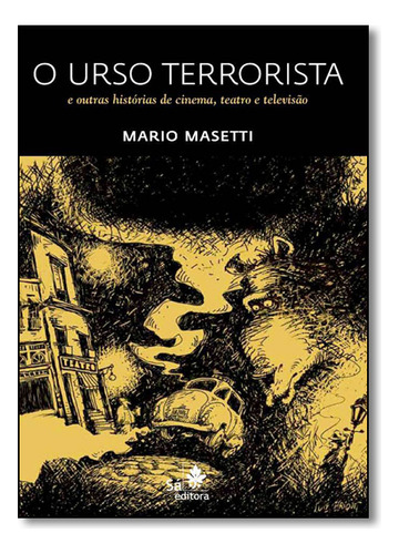 Livro Urso Terrorista E Outras Histórias De Cinema, Teatro E