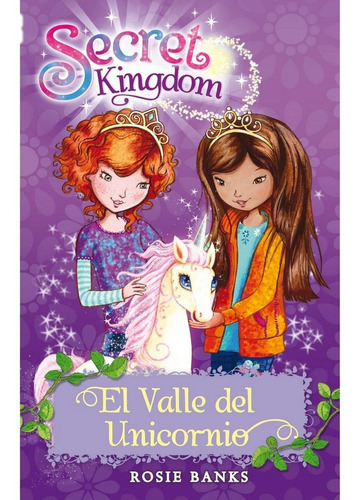 Secret Kingdom 2. El Valle Del Unicornio