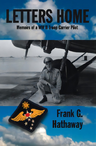 Letters Home: Memoirs Of A Ww Ii Troop Carrier Pilot, De Hathaway, Frank G.. Editorial Trafford Pub, Tapa Blanda En Inglés