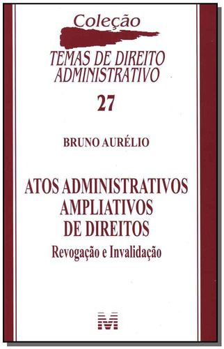 Atos administrativos ampliativos de direitos - 1 ed./2011, de Aurélio, Bruno. Editora Malheiros Editores LTDA, capa mole em português, 2011