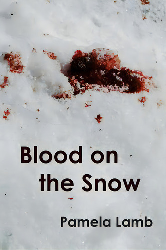Blood On The Snow, De Lamb, Pamela. Editorial Createspace, Tapa Blanda En Inglés
