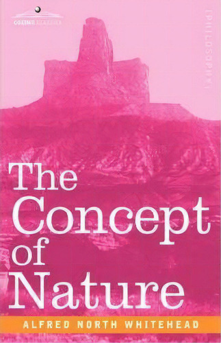 The Concept Of Nature, De Alfred North Whitehead. Editorial Cosimo Classics, Tapa Blanda En Inglés