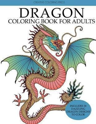 Dragon Coloring Book For Adults - Creative Coloring