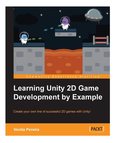 Livro: Aprendendo O Desenvolvimento De Jogos 2d Unity Por Exemplo