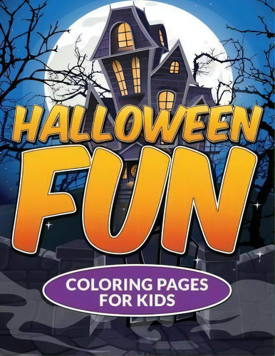Halloween Fun Coloring Pages For Kids, De #n/a. Editorial Createspace Independent Publishing Platform, Tapa Blanda En Inglés