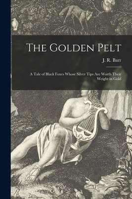 Libro The Golden Pelt [microform]: A Tale Of Black Foxes ...