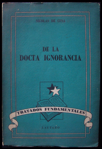 De La Docta Ignorancia. Nicolás De Cusa. 1ra Ed 1948 48n 612