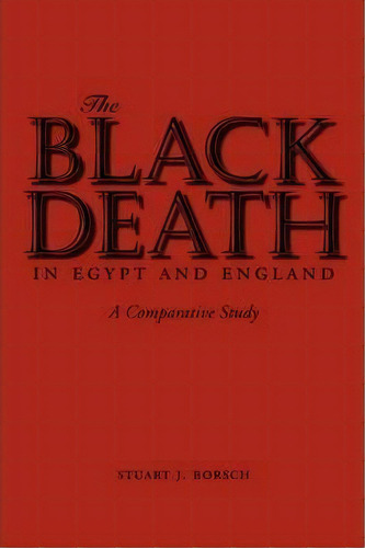 The Black Death In Egypt And England, De Stuart J. Borsch. Editorial University Texas Press, Tapa Blanda En Inglés