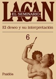 Libro El Seminario 6 Lacan El Deseo Y Su Interpretacion