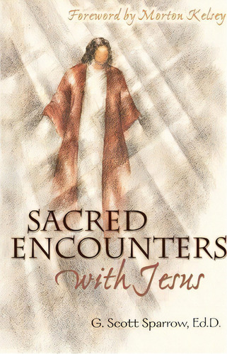 Sacred Encounters With Jesus, De G Scott Sparrow. Editorial Ave Maria Press, Tapa Blanda En Inglés