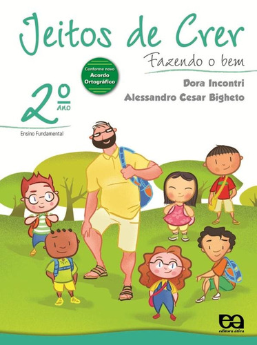 Jeitos de Crer - Fazendo o bem - 2º ano, de Incontri, Dora. Série Jeitos de crer Editora Somos Sistema de Ensino, capa mole em português, 2013