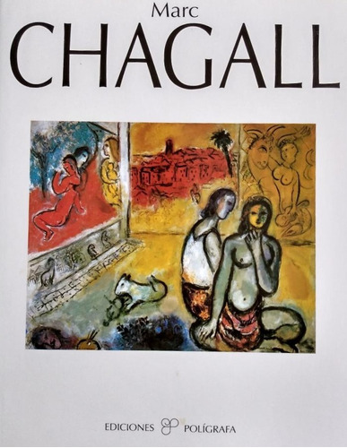 Marc Chagall: Descubrir El Arte Del Siglo Xx, De Chagall Marc. Serie N/a, Vol. Volumen Unico. Editorial Poligrafa, Tapa Blanda, Edición 1 En Español, 1995