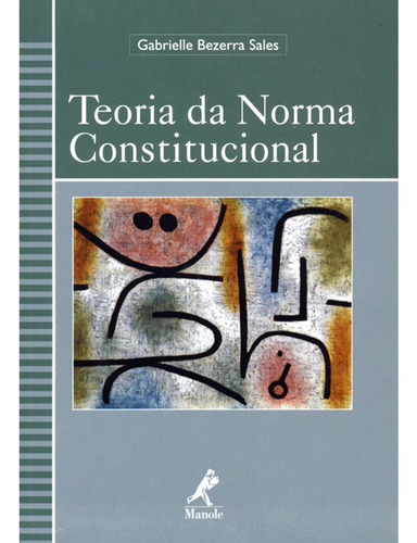 Teoria da norma constitucional, de Sales, Gabrielle Bezerra. Editora Manole LTDA, capa mole em português, 1994