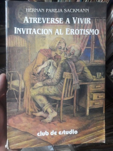 Sackmann Atreverse A Vivir - Invitacion Al Erotismo-caj 66